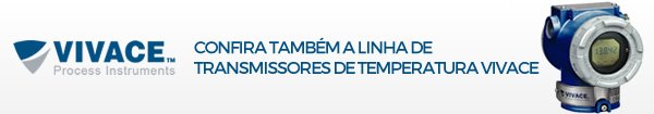 CONFIRA TAMBÉM A LINHA DE TRANSMISSORES DE TEMPERATURA VIVACE